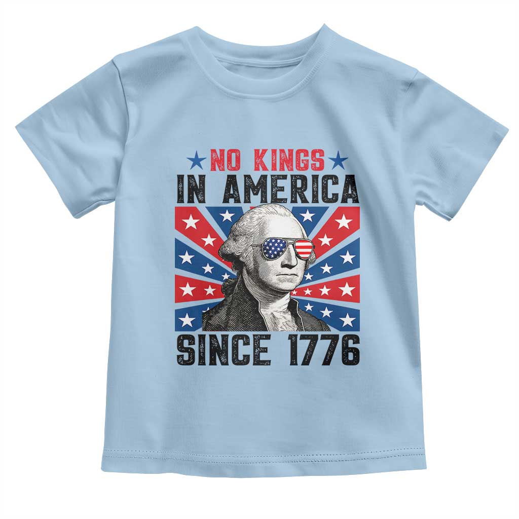 No Kings in America Since 1776 Toddler T Shirt Founding Fathers George Washington Patriotic