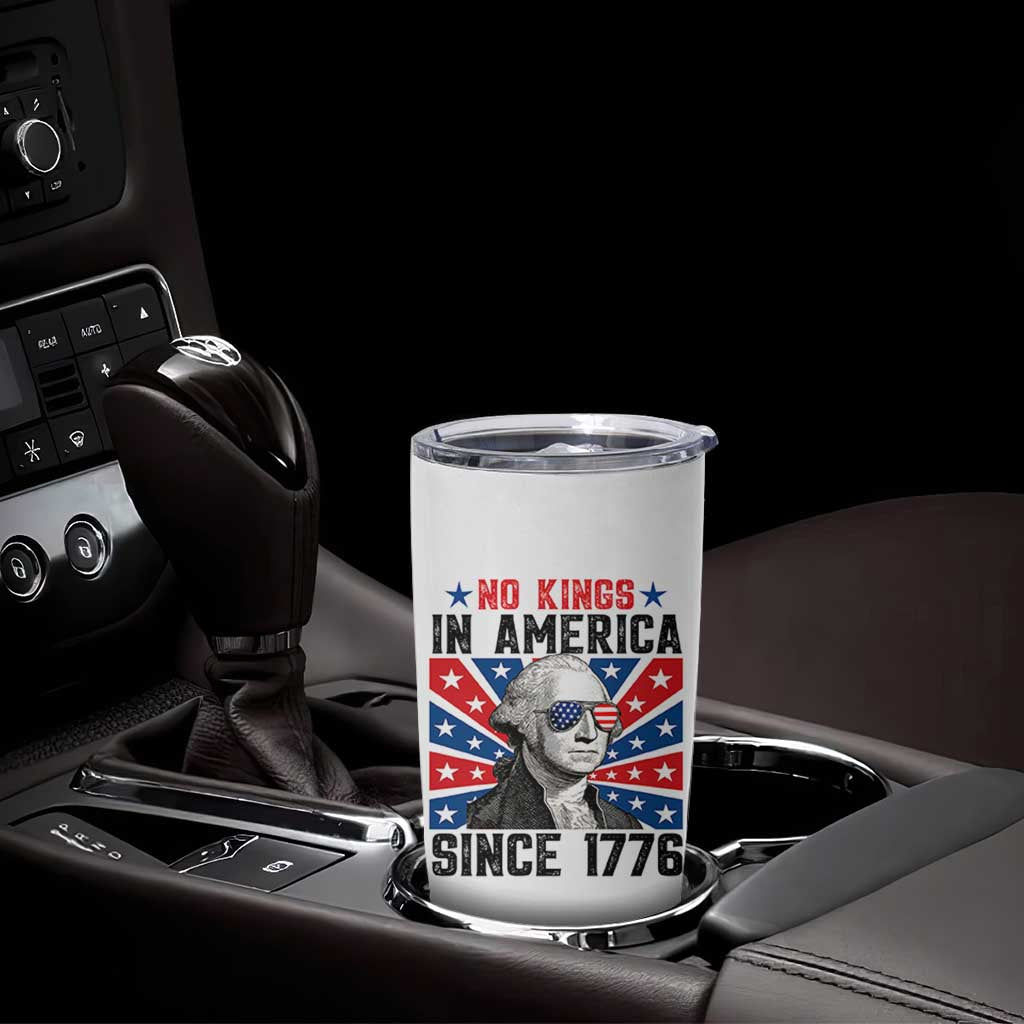 No Kings in America Since 1776 Tumbler Cup Founding Fathers George Washington Patriotic