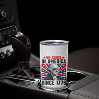 No Kings in America Since 1776 Tumbler Cup Founding Fathers George Washington Patriotic