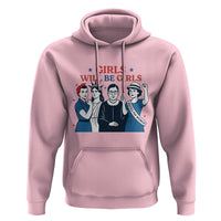 Patriotic Feminist Empowerment Hoodie Girl Will Be Girls Womens Rights 4th of July