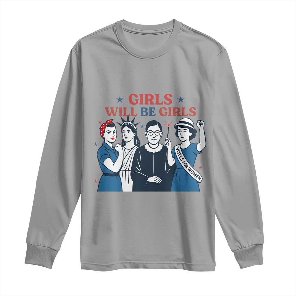 Patriotic Feminist Empowerment Long Sleeve Shirt Girl Will Be Girls Womens Rights 4th of July