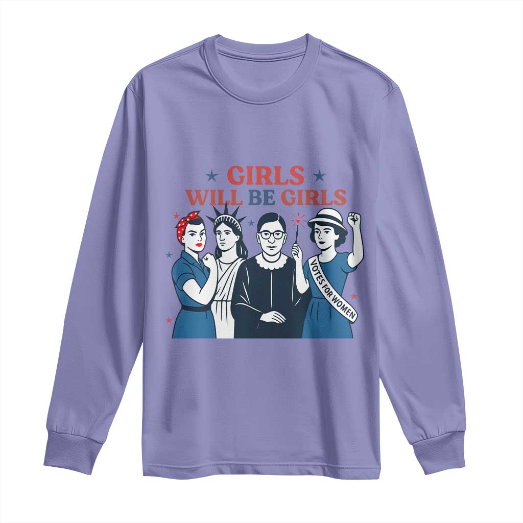 Patriotic Feminist Empowerment Long Sleeve Shirt Girl Will Be Girls Womens Rights 4th of July