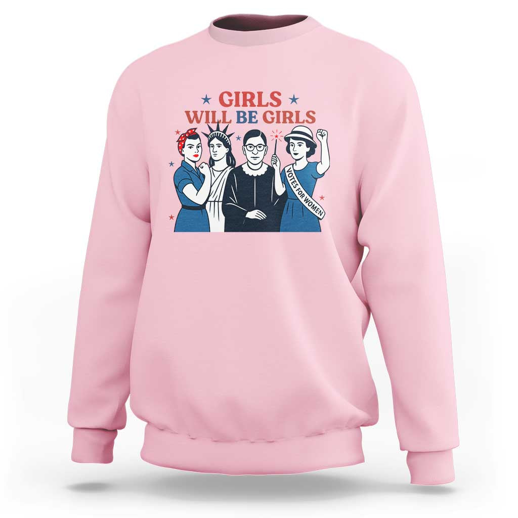Patriotic Feminist Empowerment Sweatshirt Girl Will Be Girls Womens Rights 4th of July