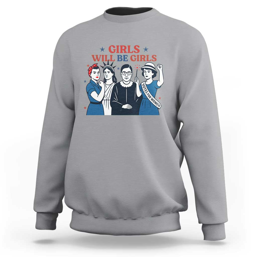 Patriotic Feminist Empowerment Sweatshirt Girl Will Be Girls Womens Rights 4th of July