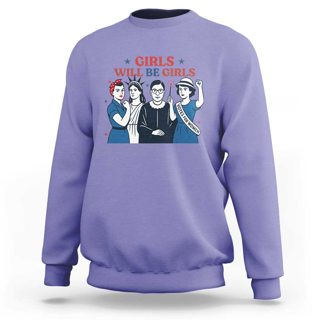 Patriotic Feminist Empowerment Sweatshirt Girl Will Be Girls Womens Rights 4th of July