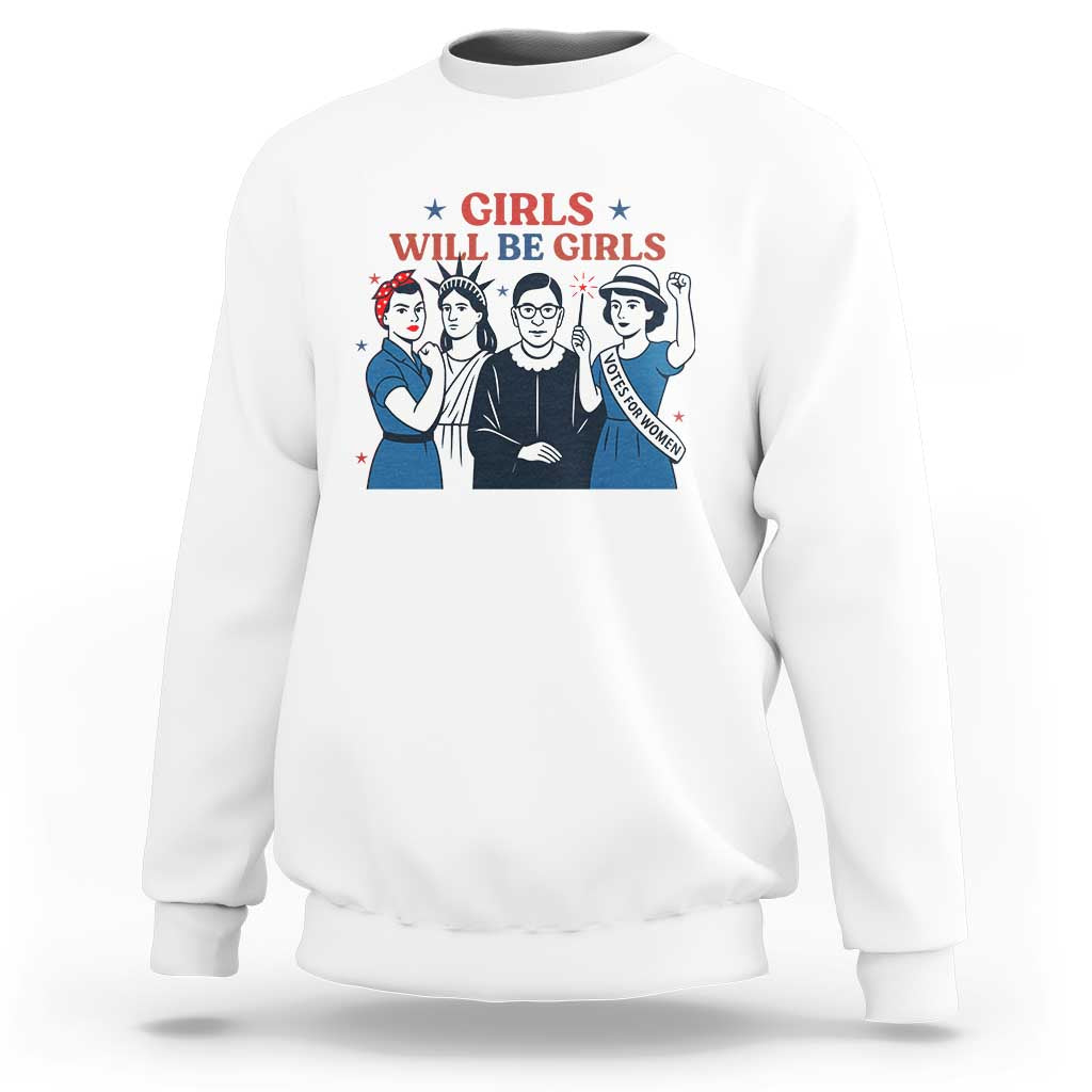 Patriotic Feminist Empowerment Sweatshirt Girl Will Be Girls Womens Rights 4th of July