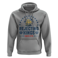 Rejecting Kings Since 1776 Hoodie Vintage Patriotic Ship No King In America