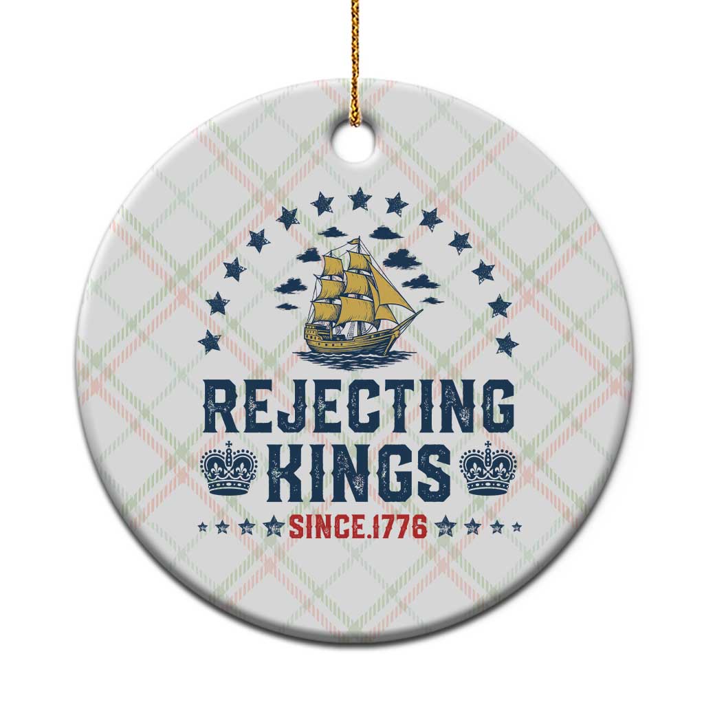 Rejecting Kings Since 1776 Ceramic Ornament Vintage Patriotic Ship No King In America - Wonder Print Shop