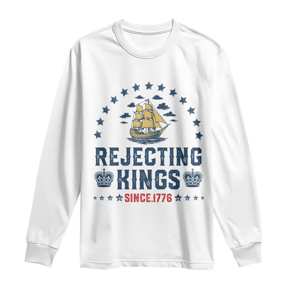 Rejecting Kings Since 1776 Long Sleeve Shirt Vintage Patriotic Ship No King In America