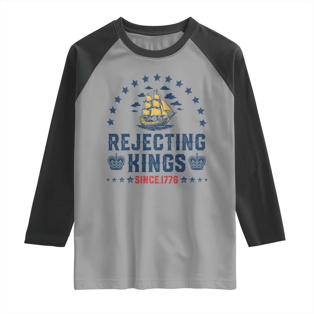Rejecting Kings Since 1776 Raglan Shirt Vintage Patriotic Ship No King In America