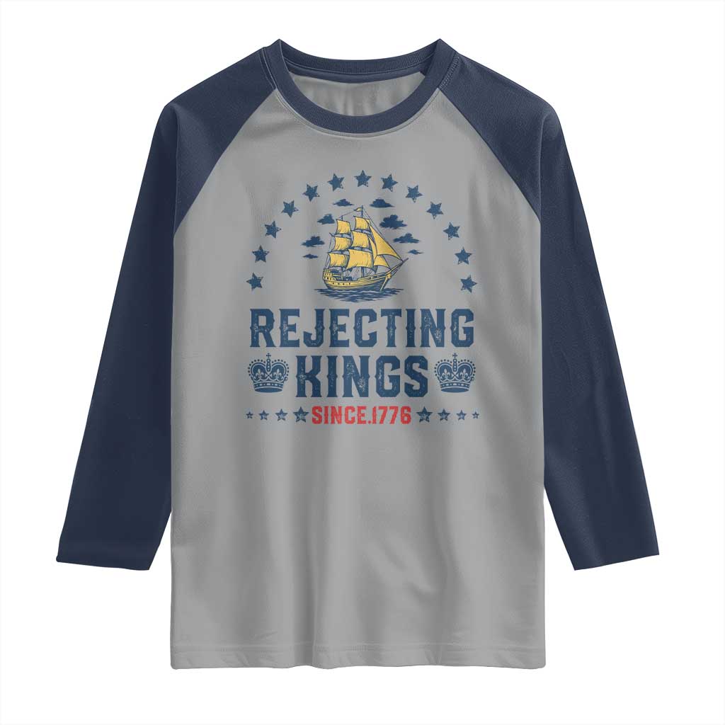 Rejecting Kings Since 1776 Raglan Shirt Vintage Patriotic Ship No King In America