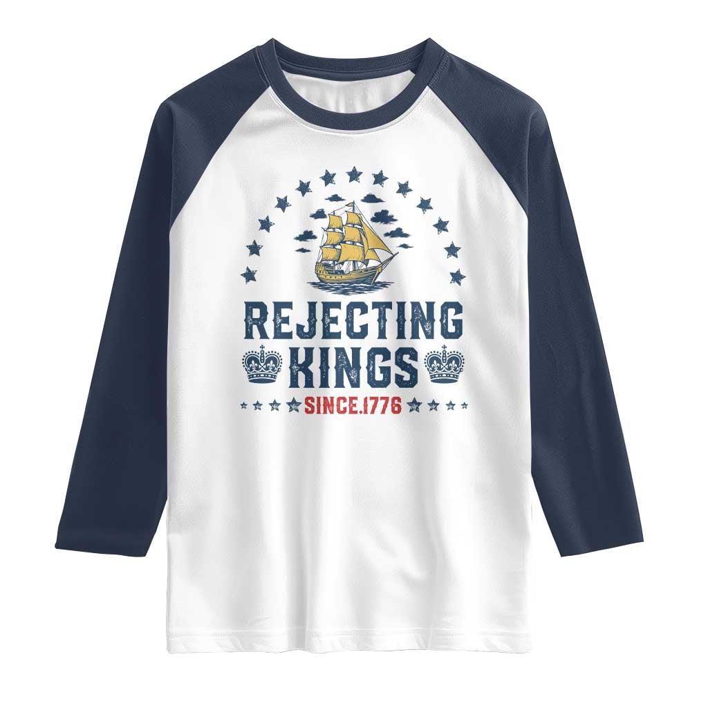 Rejecting Kings Since 1776 Raglan Shirt Vintage Patriotic Ship No King In America