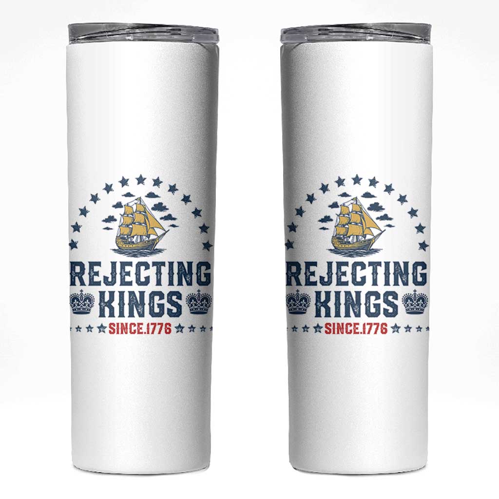 Rejecting Kings Since 1776 Skinny Tumbler Vintage Patriotic Ship No King In America