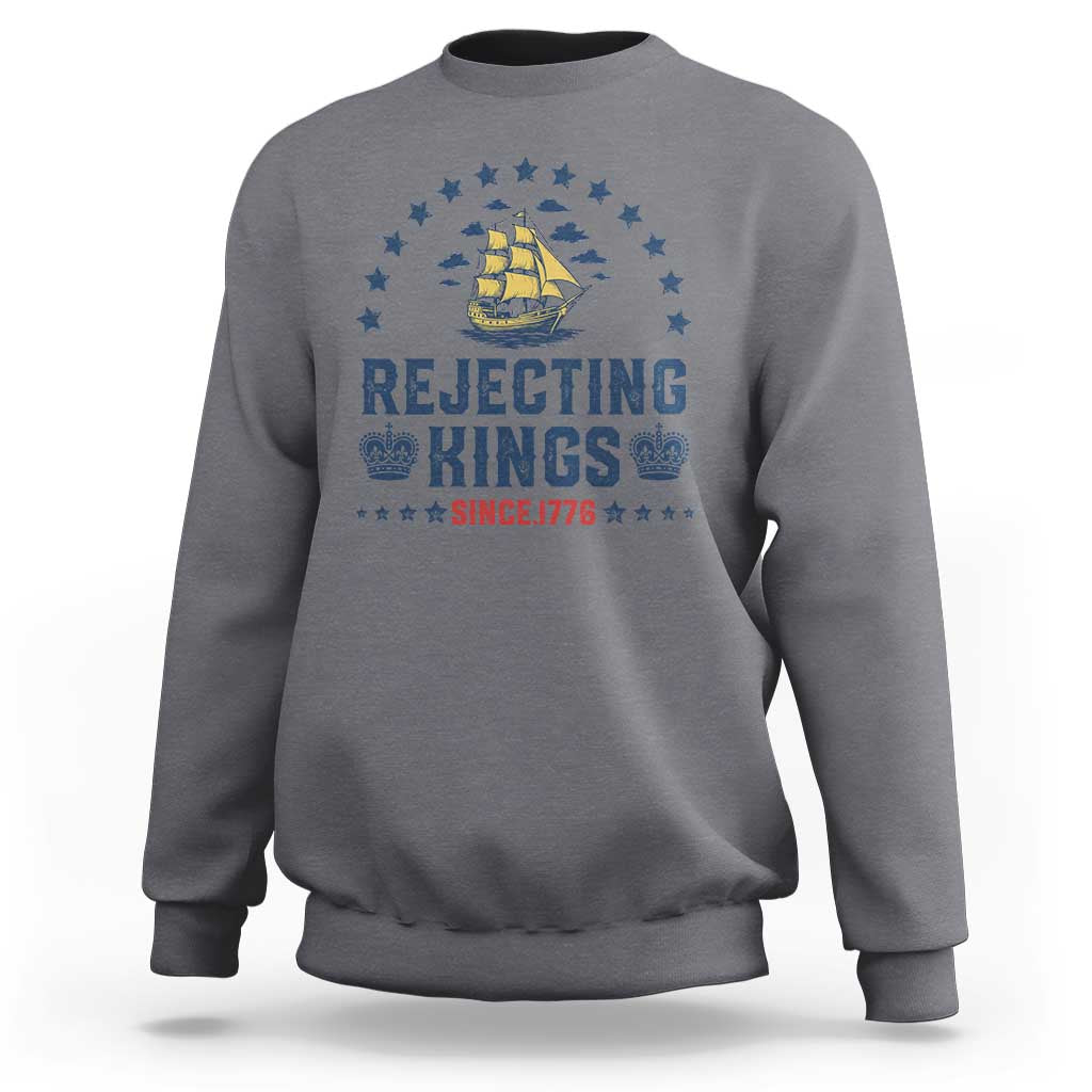 Rejecting Kings Since 1776 Sweatshirt Vintage Patriotic Ship No King In America