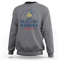Rejecting Kings Since 1776 Sweatshirt Vintage Patriotic Ship No King In America