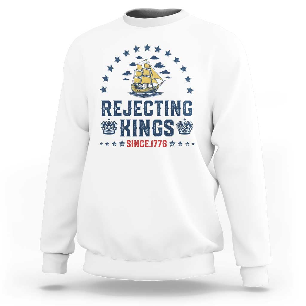 Rejecting Kings Since 1776 Sweatshirt Vintage Patriotic Ship No King In America