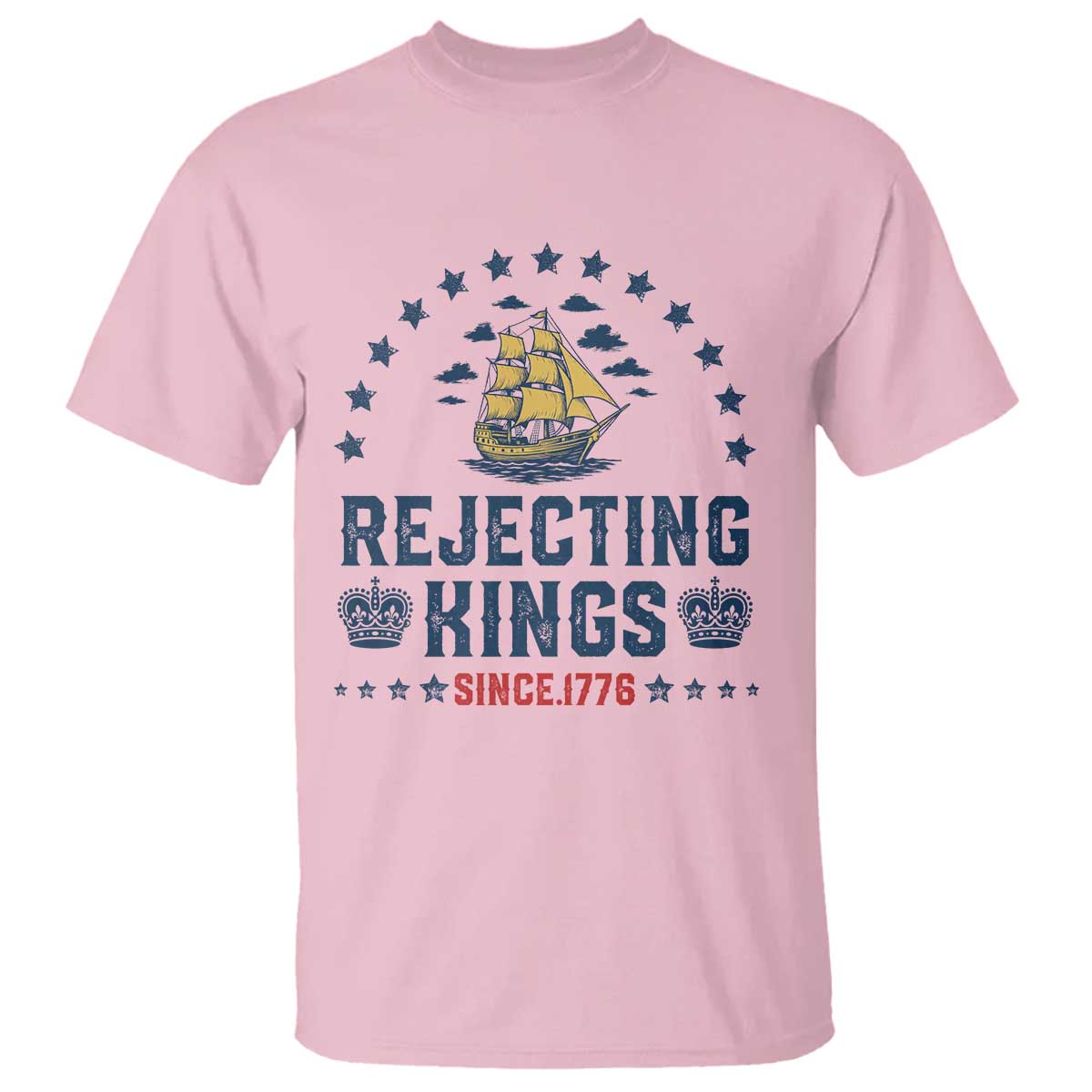Rejecting Kings Since 1776 T Shirt Vintage Patriotic Ship No King In America