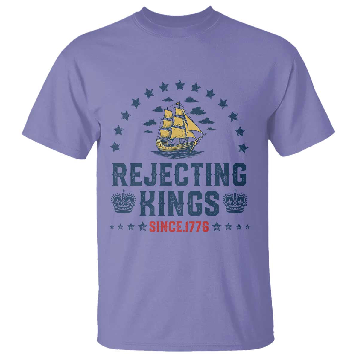 Rejecting Kings Since 1776 T Shirt Vintage Patriotic Ship No King In America