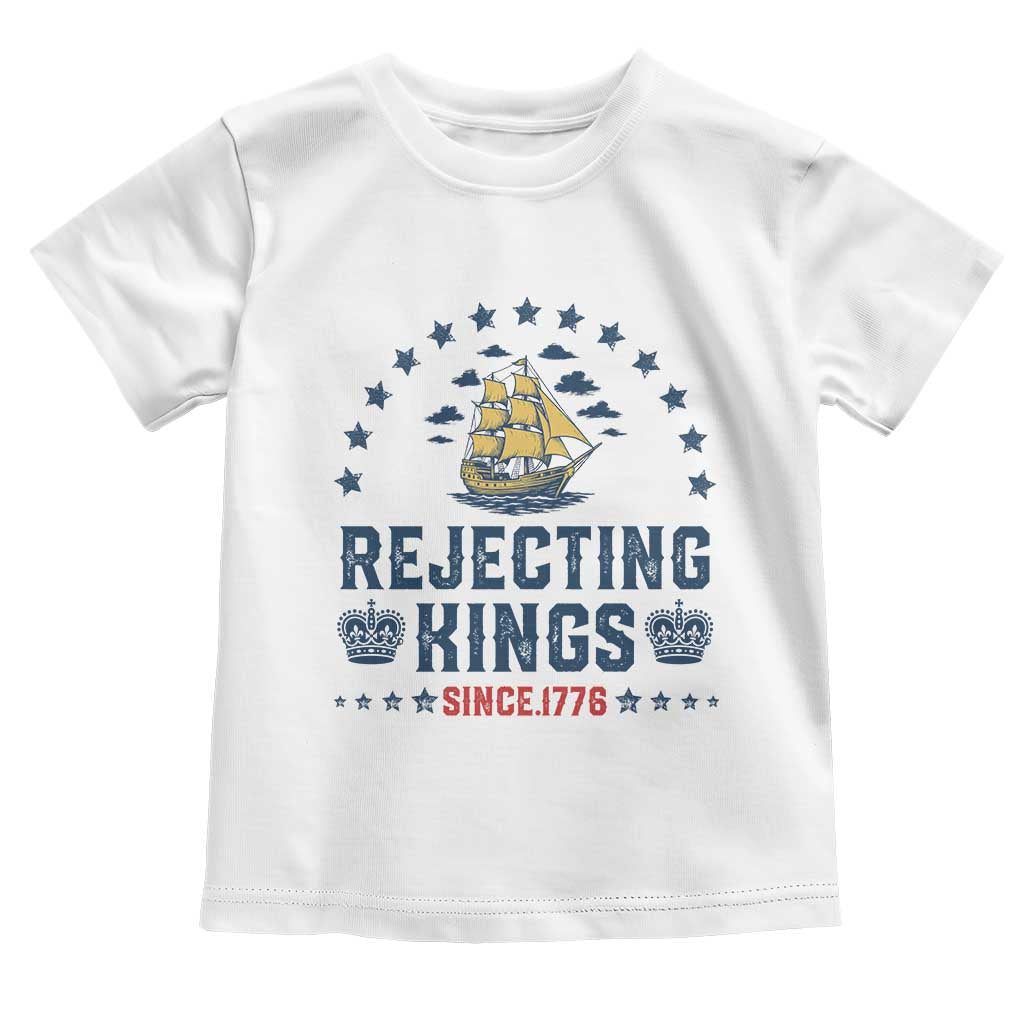 Rejecting Kings Since 1776 Toddler T Shirt Vintage Patriotic Ship No King In America