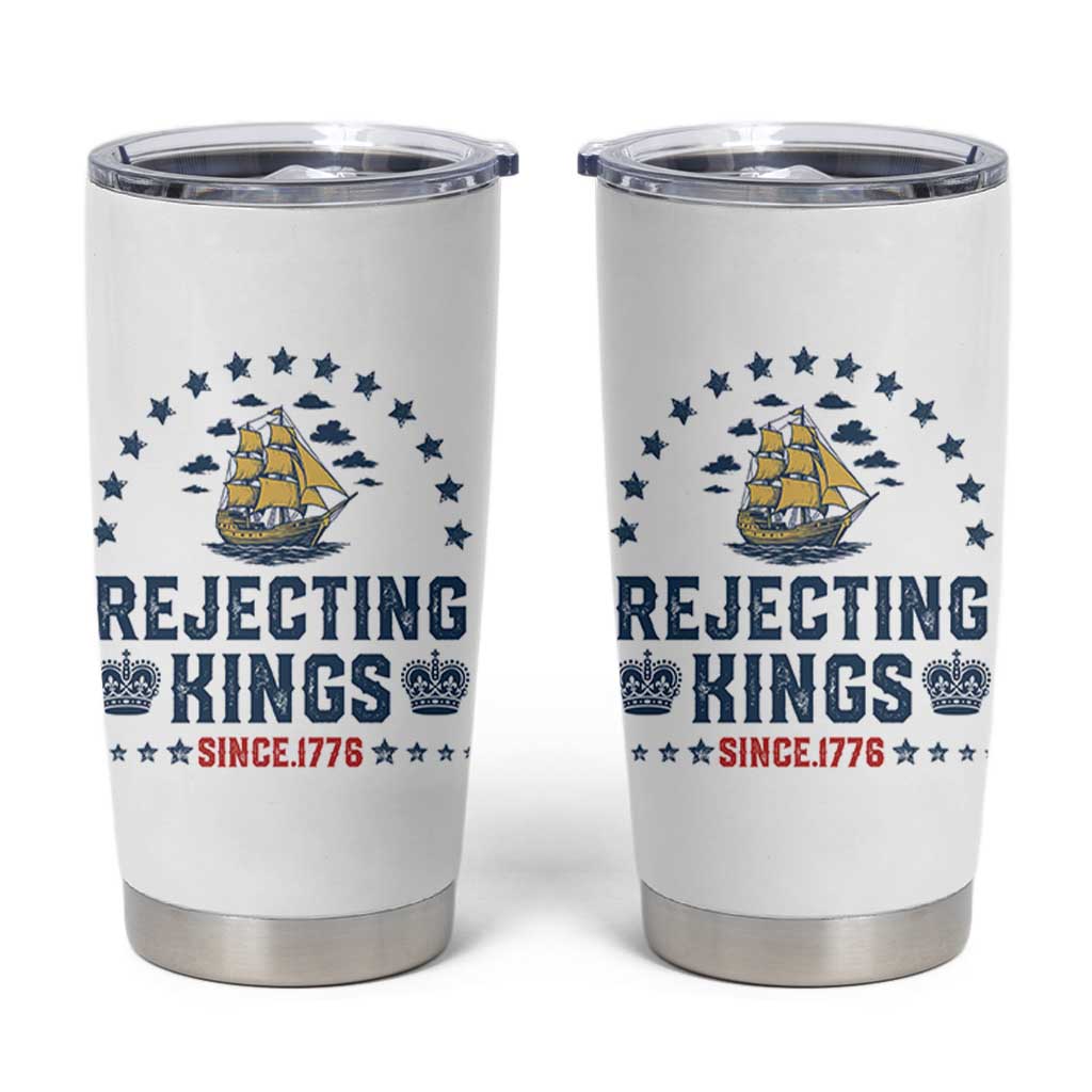 Rejecting Kings Since 1776 Tumbler Cup Vintage Patriotic Ship No King In America