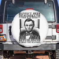 Funny Abe Lincoln Political History Spare Tire Cover Havenot Seen Democrats This Mad Since Republicans Freed the Slaves - Wonder Print Shop