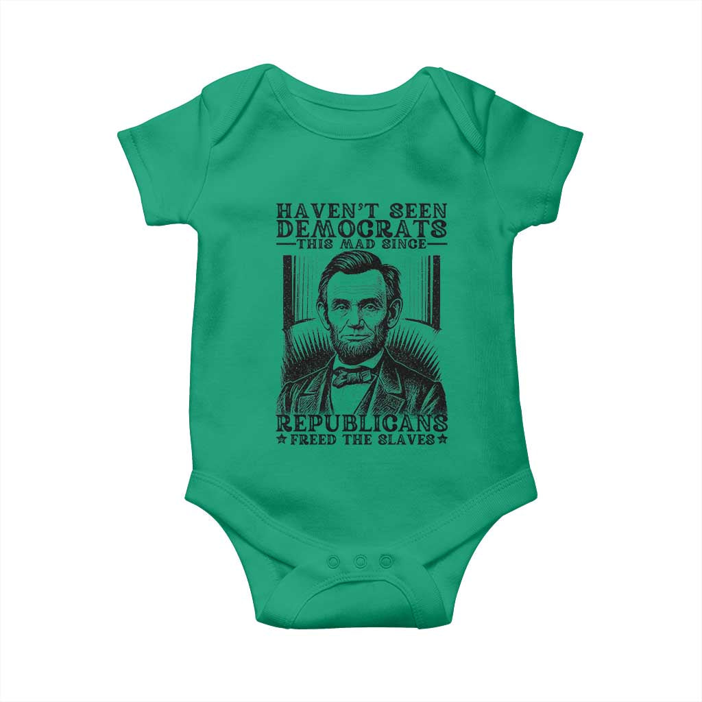 Funny Abe Lincoln Political History Baby Onesie Havenot Seen Democrats This Mad Since Republicans Freed the Slaves - Wonder Print Shop