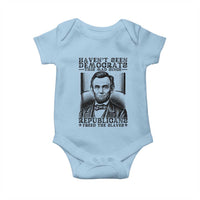 Funny Abe Lincoln Political History Baby Onesie Havenot Seen Democrats This Mad Since Republicans Freed the Slaves - Wonder Print Shop