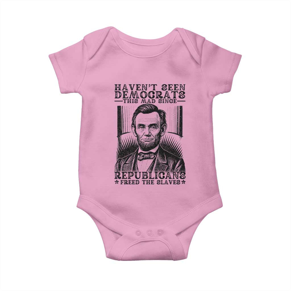 Funny Abe Lincoln Political History Baby Onesie Havenot Seen Democrats This Mad Since Republicans Freed the Slaves - Wonder Print Shop