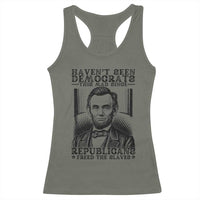 Funny Abe Lincoln Political History Racerback Tank Top Havenot Seen Democrats This Mad Since Republicans Freed the Slaves - Wonder Print Shop