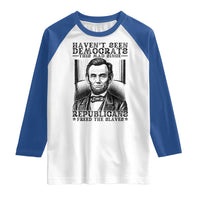 Funny Abe Lincoln Political History Raglan Shirt Havenot Seen Democrats This Mad Since Republicans Freed the Slaves - Wonder Print Shop
