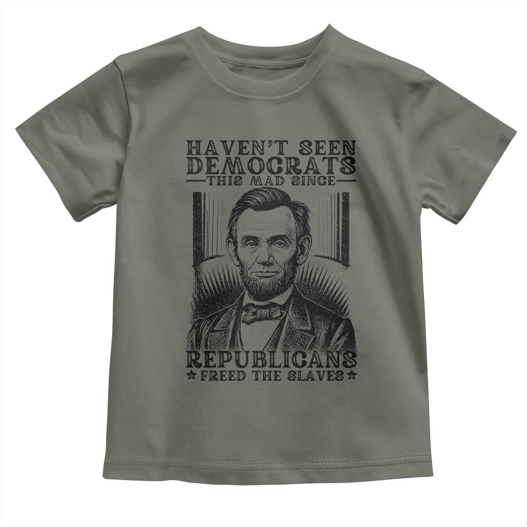 Funny Abe Lincoln Political History Toddler T Shirt Havenot Seen Democrats This Mad Since Republicans Freed the Slaves - Wonder Print Shop