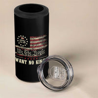 We The People Want No Kings 4 in 1 Can Cooler Tumbler Retro June 14th Vintage 1776 Flag Patriotic - Wonder Print Shop