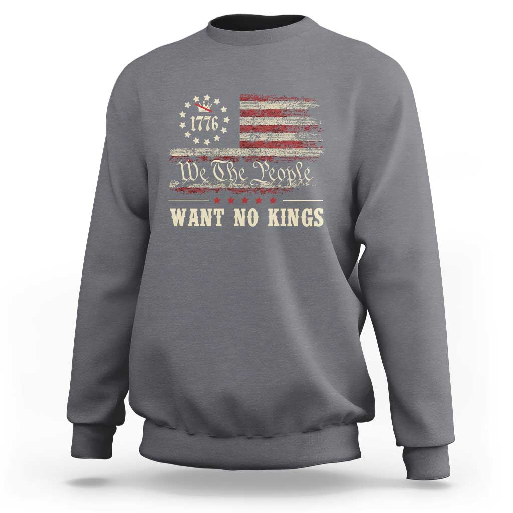 We The People Want No Kings Sweatshirt Retro June 14th Vintage 1776 Flag Patriotic - Wonder Print Shop
