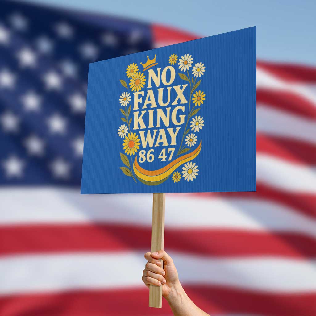 No Faux King Way 8647 Protest Sign Subtle Resist 70s Retro Floral - Wonder Print Shop