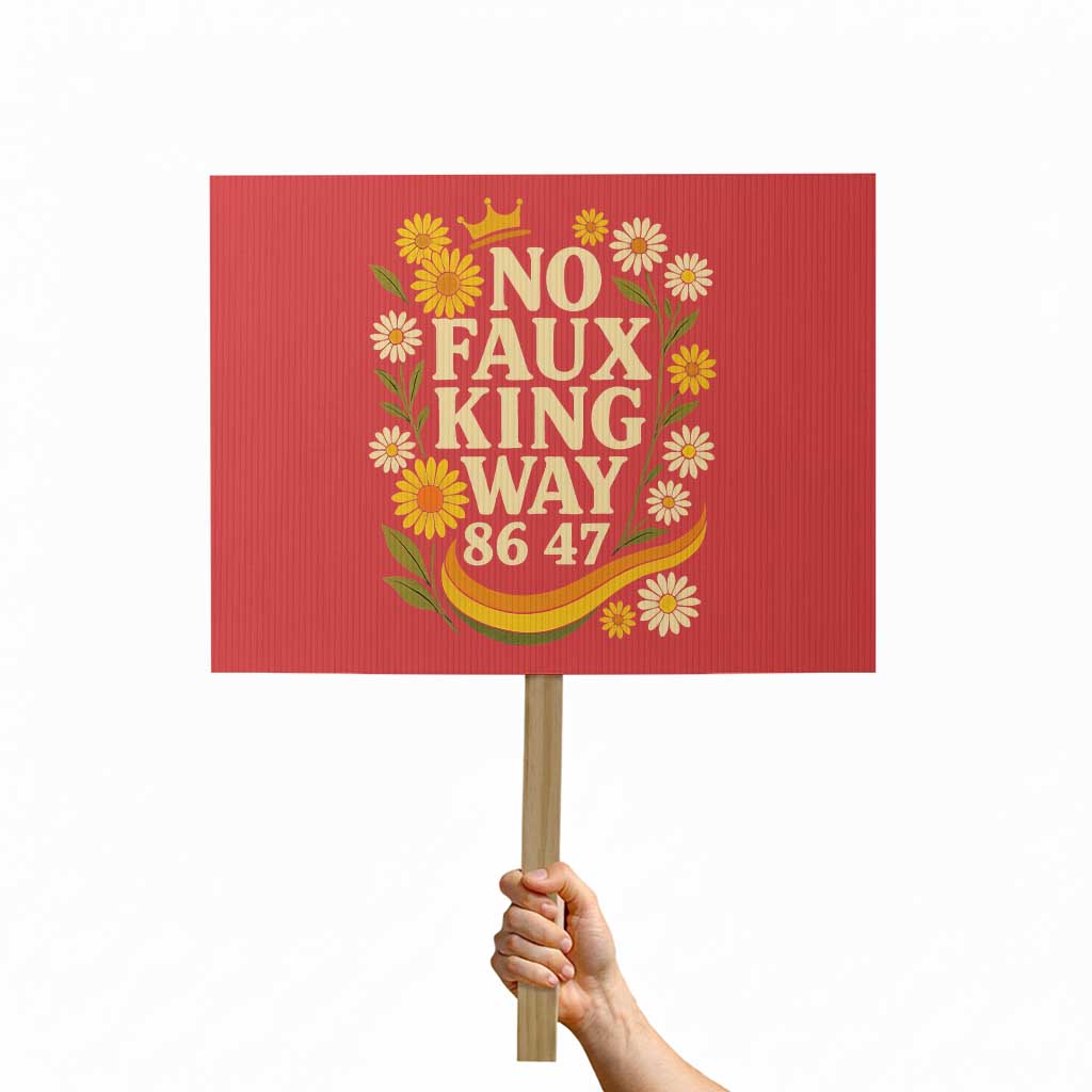 No Faux King Way 8647 Protest Sign Subtle Resist 70s Retro Floral - Wonder Print Shop