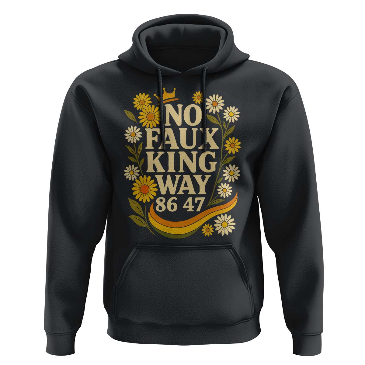 No Faux King Way 8647 Hoodie Subtle Resist 70s Retro Floral - Wonder Print Shop