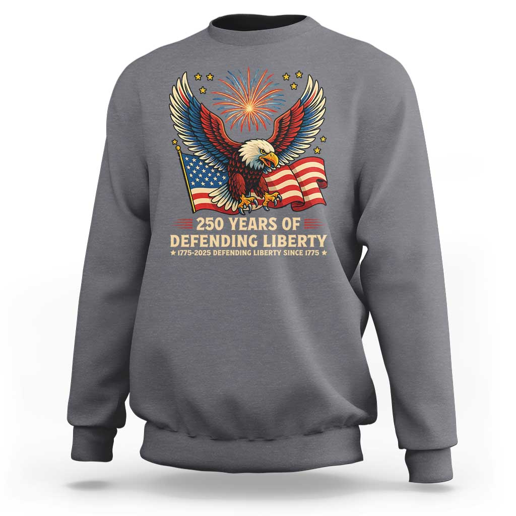 Patriotic Eagle US Army 250th Anniversary Sweatshirt 250 Years of Defending Liberty 1775 2025 - Wonder Print Shop