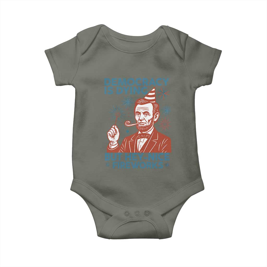 Funny 4th of July Satire Baby Onesie Democracy Is Dying But Hey Nice Fireworks Abe Lincoln