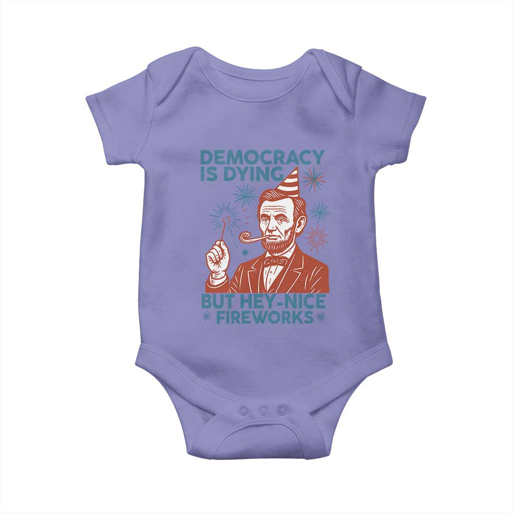 Funny 4th of July Satire Baby Onesie Democracy Is Dying But Hey Nice Fireworks Abe Lincoln