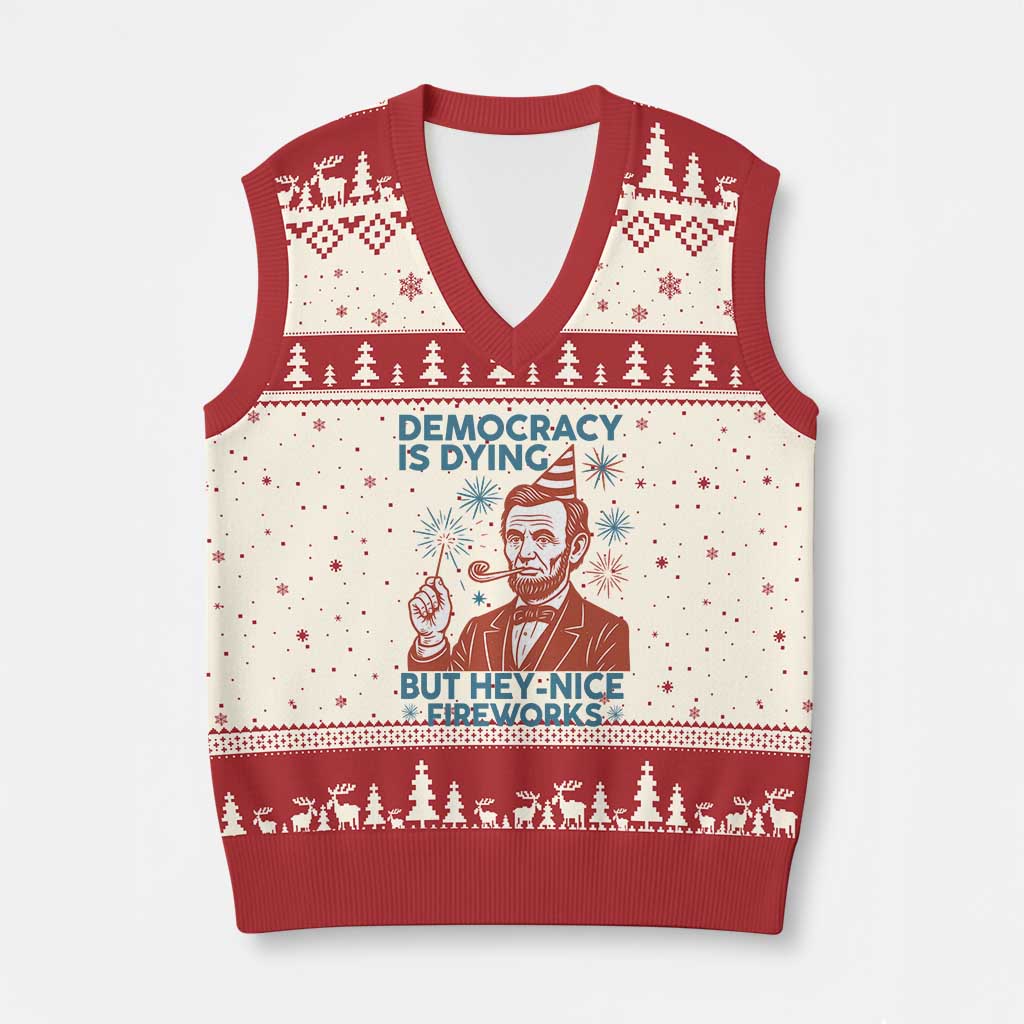 Funny 4th of July Satire V-Neck Knit Sweater Vest Democracy Is Dying But Hey Nice Fireworks Abe Lincoln - Wonder Print Shop