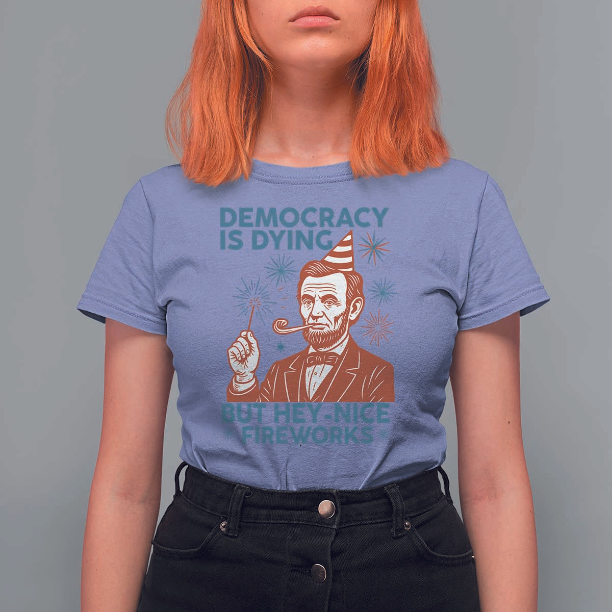 Funny 4th of July Satire T Shirt For Women Democracy Is Dying But Hey Nice Fireworks Abe Lincoln