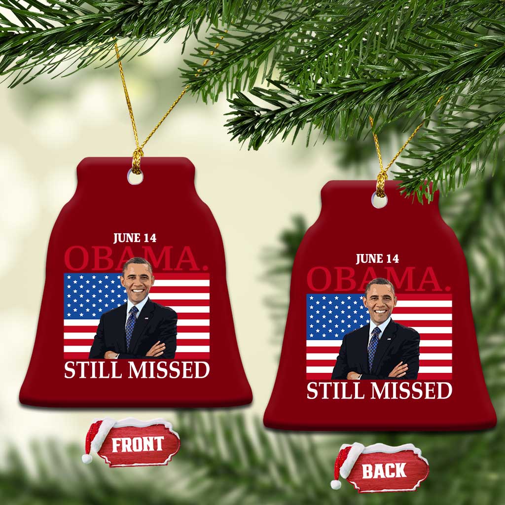 Obama Still Missed Ceramic Ornament Patriotic Tribute for June 14 - Wonder Print Shop