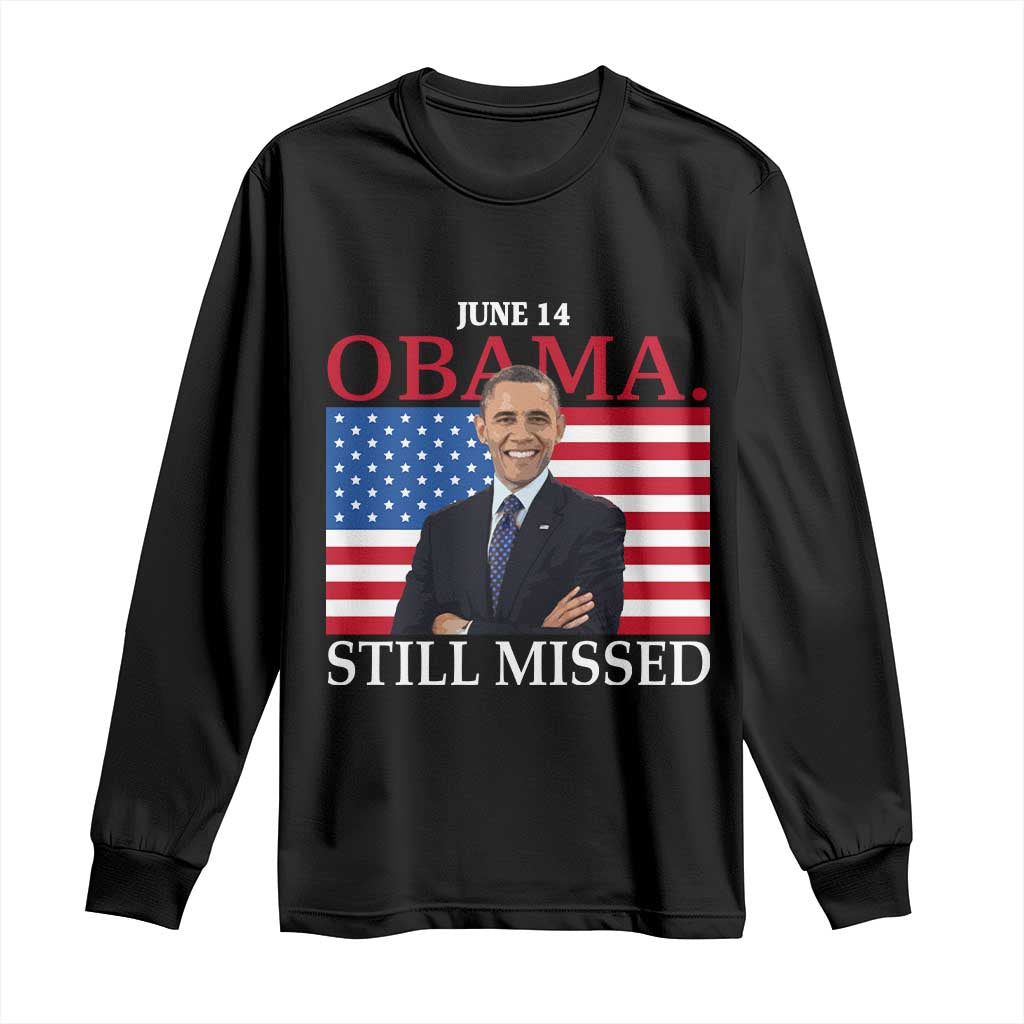Obama Still Missed Long Sleeve Shirt Patriotic Tribute for June 14