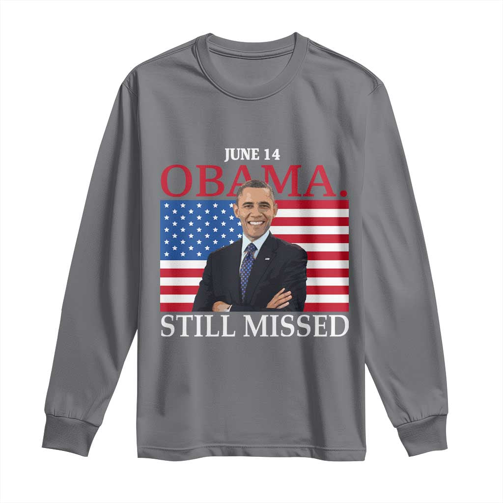 Obama Still Missed Long Sleeve Shirt Patriotic Tribute for June 14