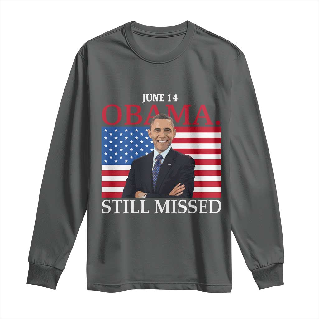 Obama Still Missed Long Sleeve Shirt Patriotic Tribute for June 14