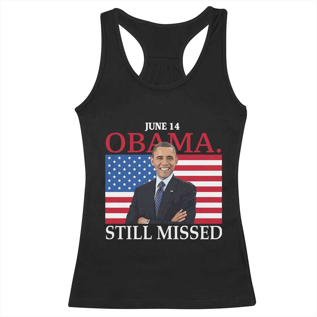 Obama Still Missed Racerback Tank Top Patriotic Tribute for June 14
