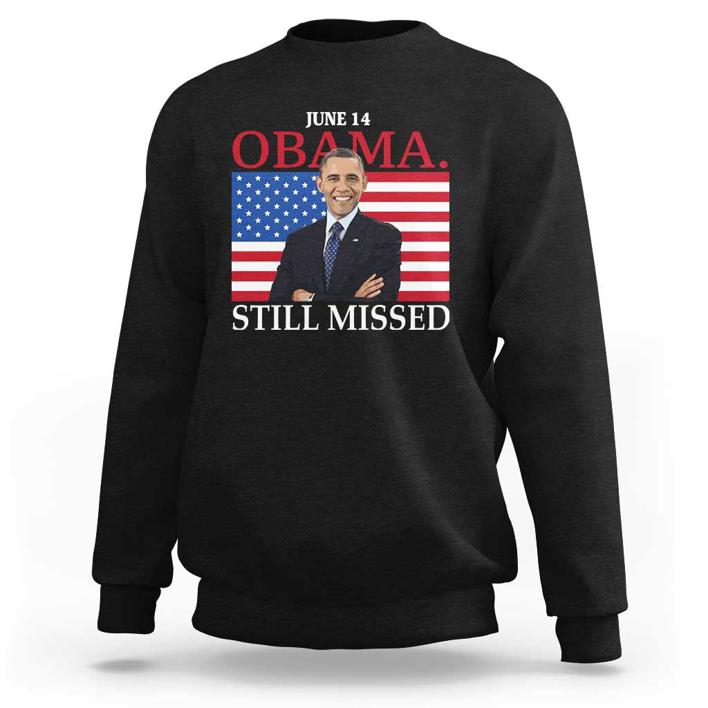 Obama Still Missed Sweatshirt Patriotic Tribute for June 14