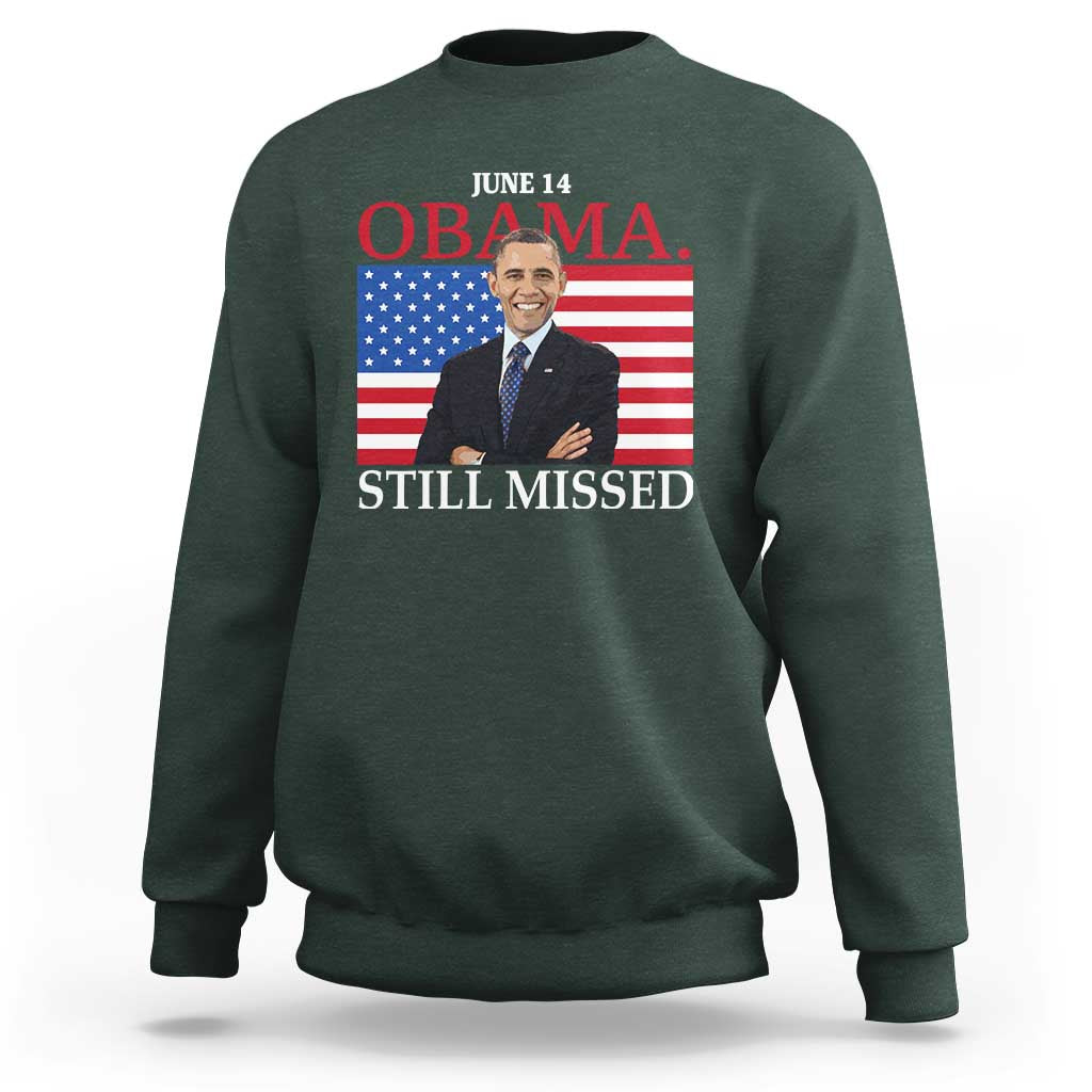 Obama Still Missed Sweatshirt Patriotic Tribute for June 14