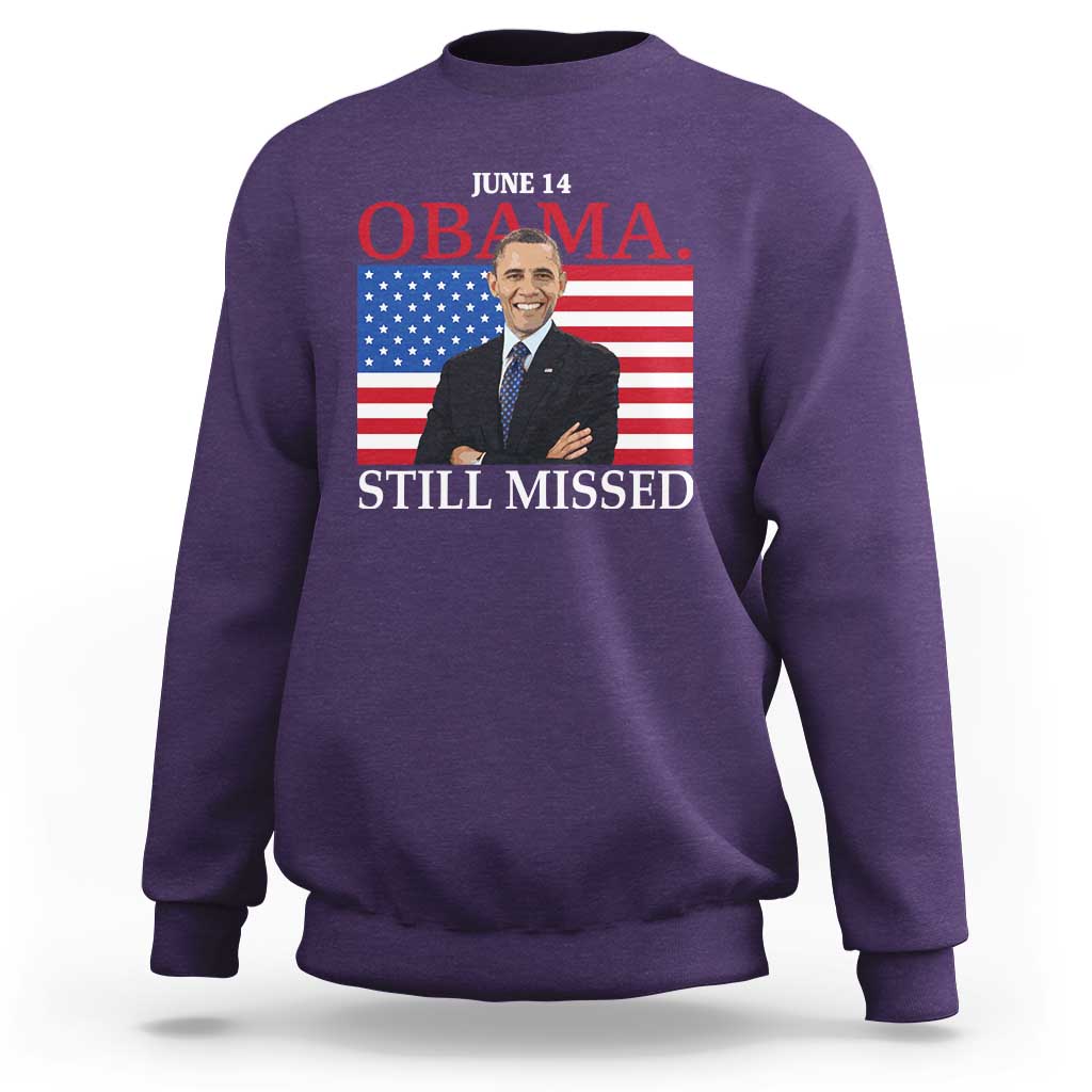 Obama Still Missed Sweatshirt Patriotic Tribute for June 14