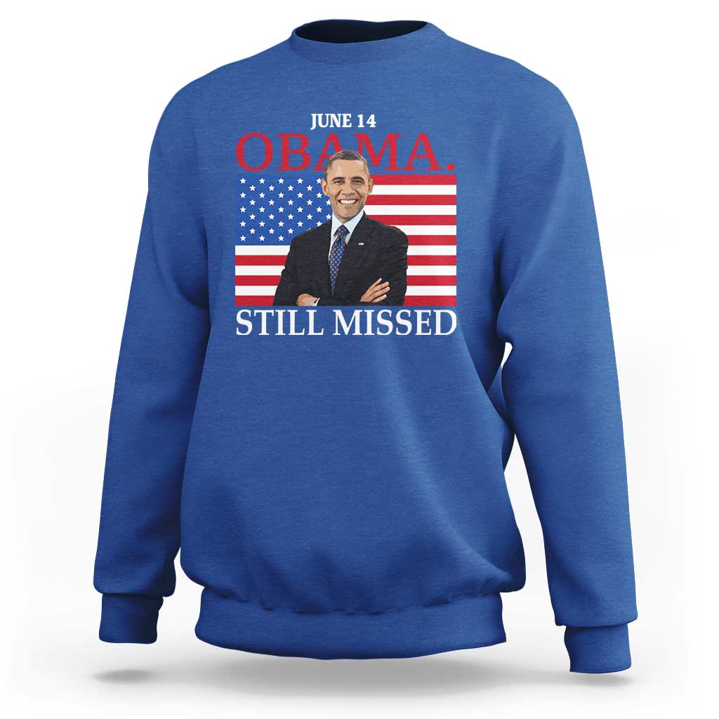 Obama Still Missed Sweatshirt Patriotic Tribute for June 14